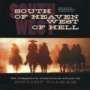 NEW!  Dwight Yoakam South Of Heaven, West Of Hell:‎ Songs & Score CD